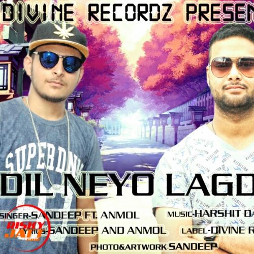 Dil neyo lagda Sandeep Ft. Anmol Mp3 Song Download