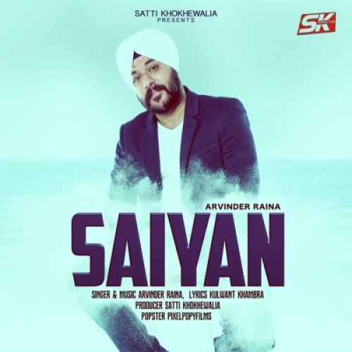 Saiyan Arvinder Raina Mp3 Song Download