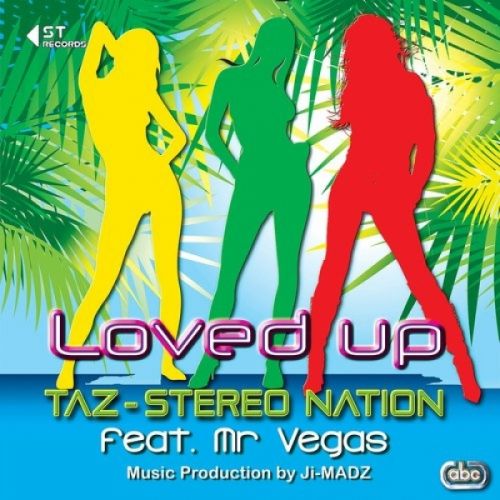 Loved Up Taz Stereo Nation, Mr Vegas Mp3 Song Download