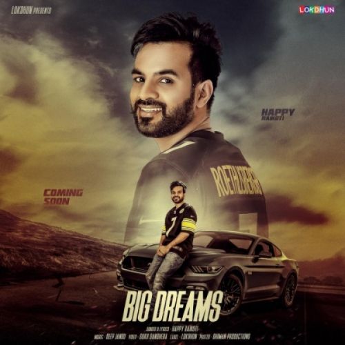 Big Dreams Happy Raikoti Mp3 Song Download