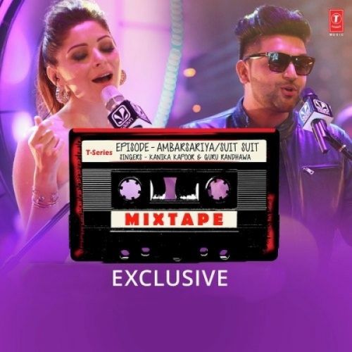 Ambarsariya,Suit Suit Kanika Kapoor, Guru Randhawa Mp3 Song Download