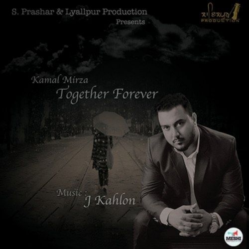 Together Forever Kamal Mirza Mp3 Song Download