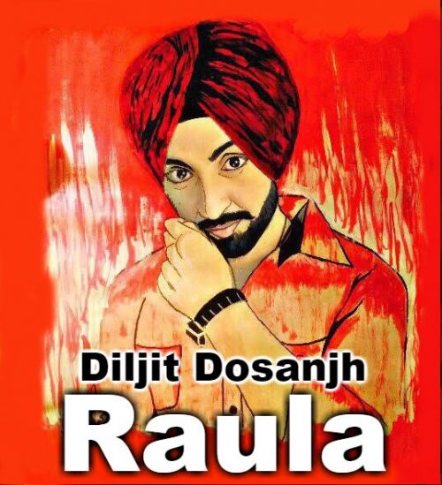 Raula Diljit Dosanjh, Neeti Mohan Mp3 Song Download