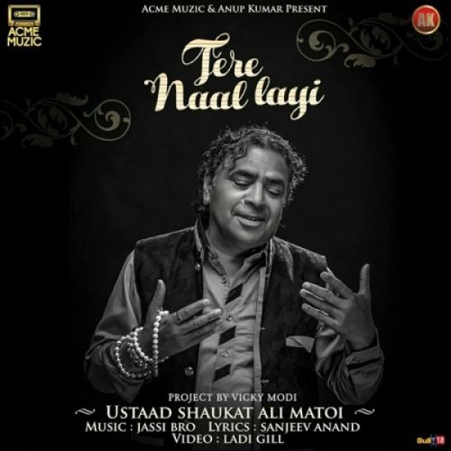 Tere Naal Layi Ustaad Shaukat Ali Matoi Mp3 Song Download