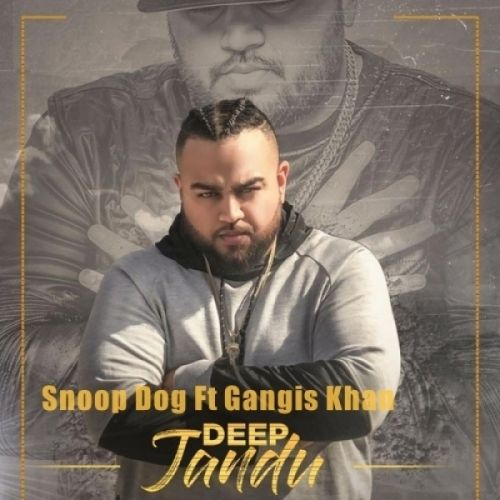 Snoop Dog Gangis Khan, Deep Jandu Mp3 Song Download