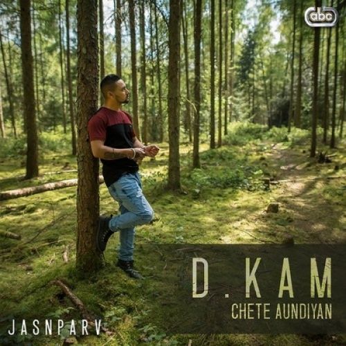 Chete Aundiyan D Kam, Jasnparv Mp3 Song Download