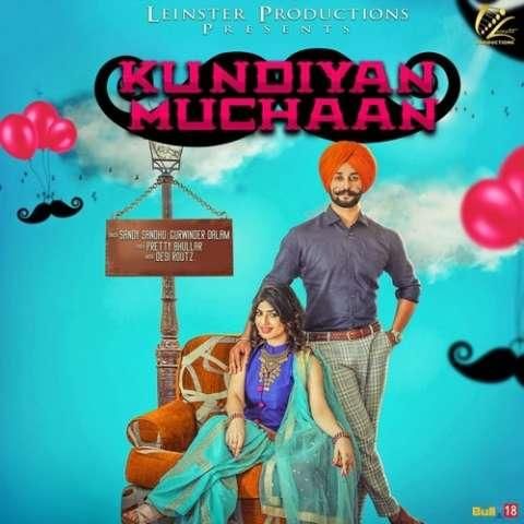 Kundiyan Muchaan Sandy Sandhu, Gurwinder Dalam Mp3 Song Download