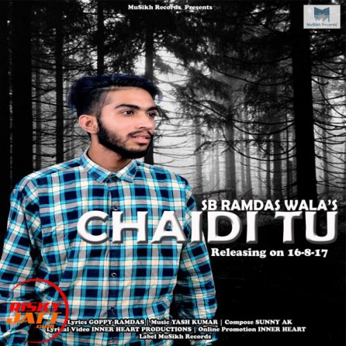 Chaidi tu Sb Ramdas Wala Ft Yashraj Mp3 Song Download