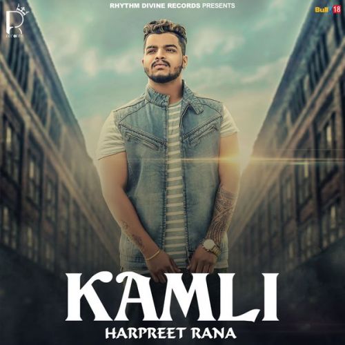 Kamli Harpreet Rana Mp3 Song Download