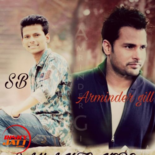 Sahan To Nere Arminder Gill Ft. SB Mp3 Song Download