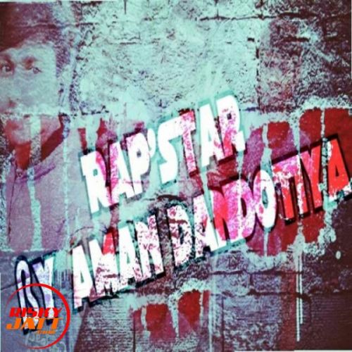 Rapstar Aman Dandotiya Mp3 Song Download