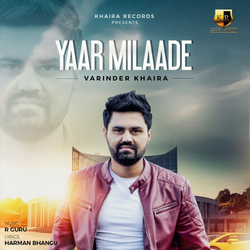 Yaar Milaade Varinder Khaira Mp3 Song Download