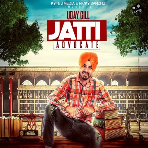 Jatti Advocate Uday Gill Mp3 Song Download