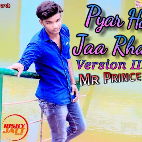 Pyar Hota Jaa Rha Hai Mr Prince Sharma Mp3 Song Download