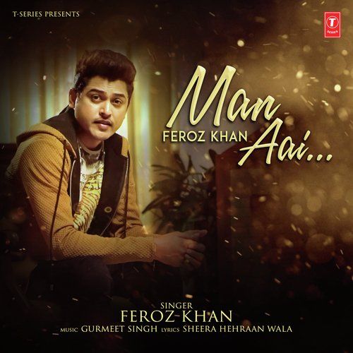 Man Aai Feroz Khan Mp3 Song Download