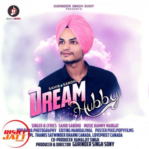 Dream Hubby Sahib Sandhu Mp3 Song Download