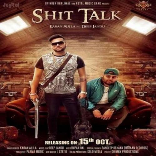 Shit Talk Karan Aujla, Deep jandu Mp3 Song Download