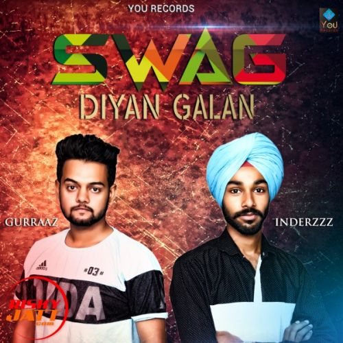 Swag Diyan Galan Gurraaz, Inderzzz Mp3 Song Download