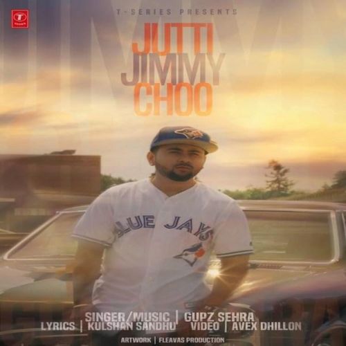 Jutti Jimmy Choo Gupz Sehra Mp3 Song Download