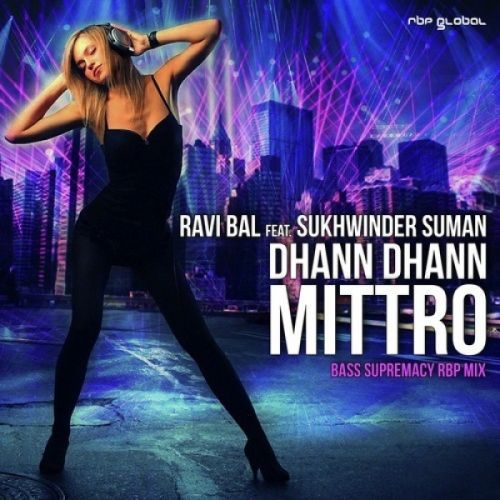 Dhann Dhann Mittro Ravi Bal, Sukhwinder Suman Mp3 Song Download