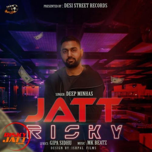 Jatt risky Deep Minhas Mp3 Song Download