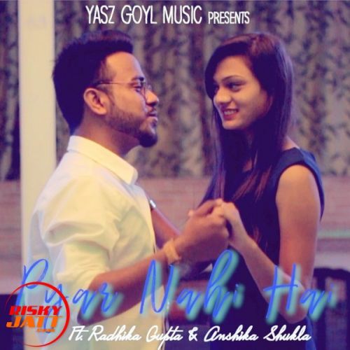 Pyar Nahi Hai Yasz Goyl Mp3 Song Download