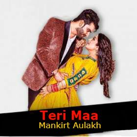 Teri Maa Mankirt Aulakh Mp3 Song Download