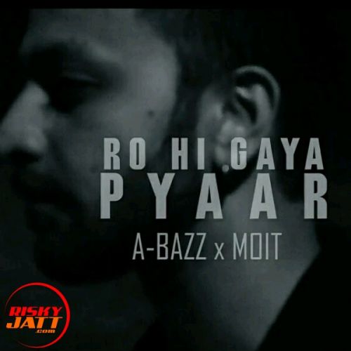 Ro Hi Gaya Pyaar A Bazz Mp3 Song Download