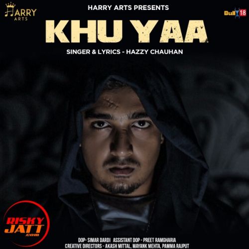 Khu yaa Hazzy Chauhan Mp3 Song Download