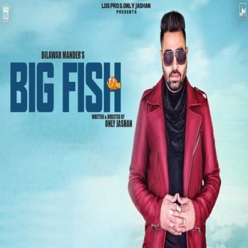 Big Fish Dilawar Mander Mp3 Song Download