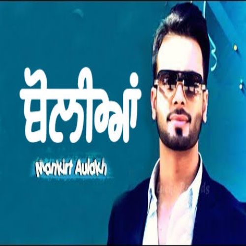 Boliyan Mankirt Aulakh Mp3 Song Download