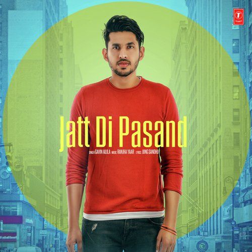 Jatt Di Pasand Gavin Aujla Mp3 Song Download