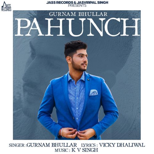 Pahunch Gurnam Bhullar Mp3 Song Download