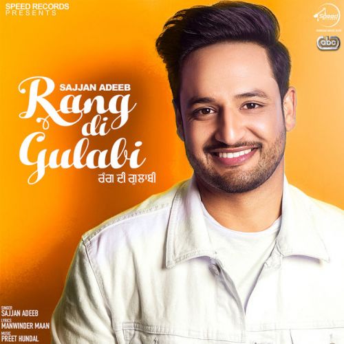 Rang Di Gulabi Sajjan Adeeb Mp3 Song Download