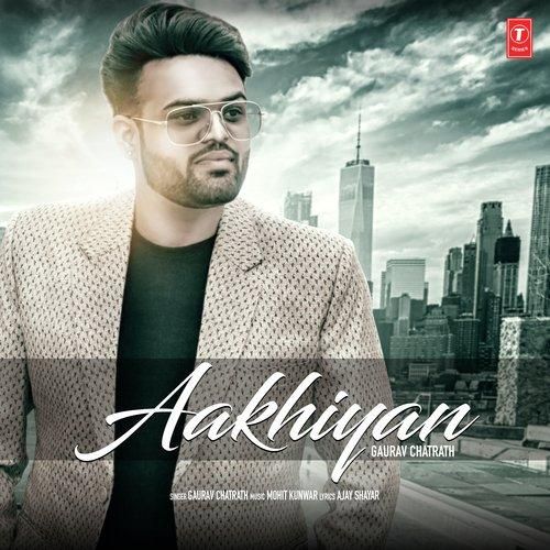 Aakhiyan Gaurav Chatrath Mp3 Song Download