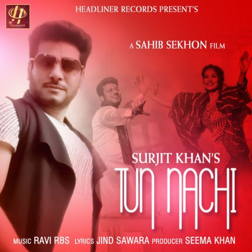 Tun Nachi Surjit Khan Mp3 Song Download