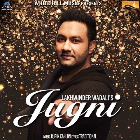 Jugni Lakhwinder Wadali Mp3 Song Download