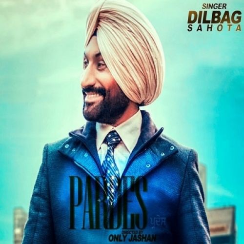 Pardes Dilbag Sahota Mp3 Song Download