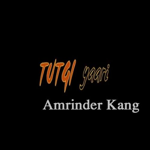 Tutgi Yaari Amrinder Kang Mp3 Song Download