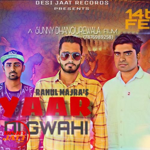 Yaar Di Gwahi Rahul Majra Mp3 Song Download