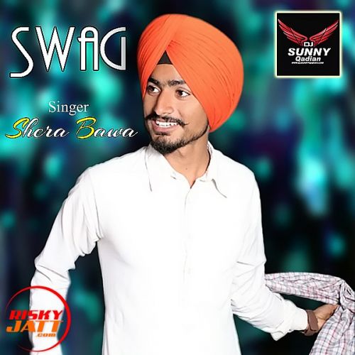 Swag  Remix Shera Bawa Mp3 Song Download