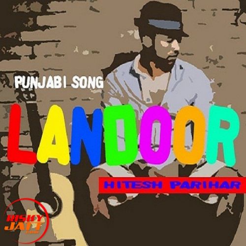 Landoor punjabi song Hitesh Parihar Mp3 Song Download