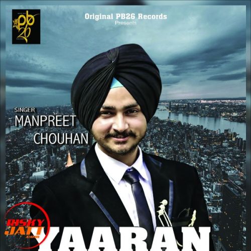 Yaaran utte Maan Manpreet Chouhan Mp3 Song Download