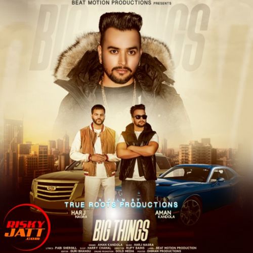 Big Things Aman Kandola Mp3 Song Download