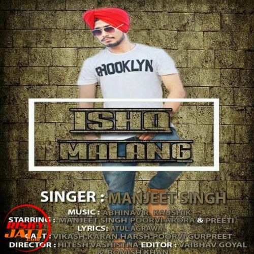 Ishq malang Manjeet Singh Mp3 Song Download