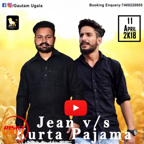 Jean V/s Kurta Pajama Gautam Ugala, Sachin Bakshi Mp3 Song Download