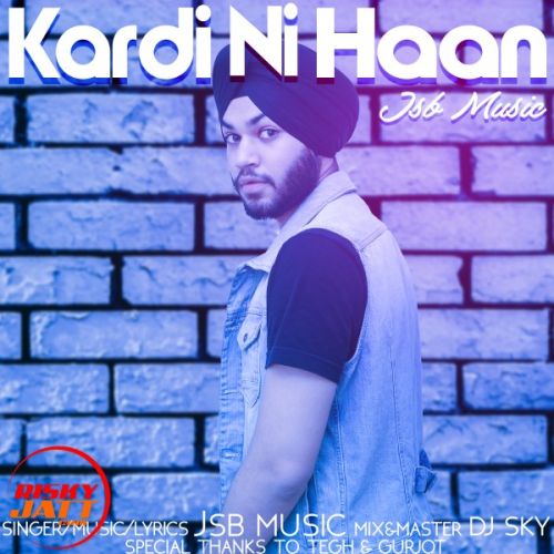 Kardi Ni Haan JSB Music Mp3 Song Download