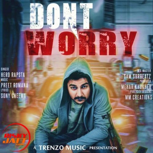 Don't Worry HeRo RaPsta Mp3 Song Download