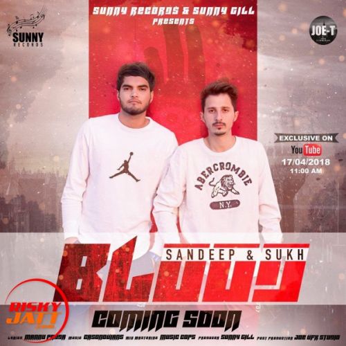 Blood Singer Sandeep Sukh Mp3 Song Download