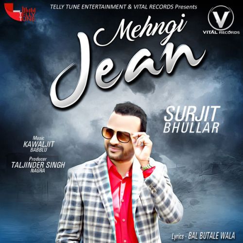 Mehngi Jean Surjit Bhullar Mp3 Song Download